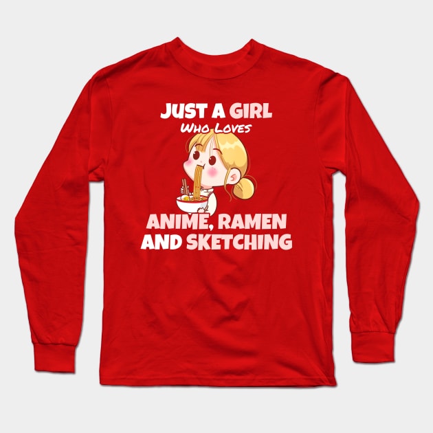 Just a Girl Who Loves Anime, Ramen and Sketch - Pink Color Long Sleeve T-Shirt by Retusafi